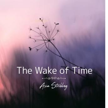Download Wake of Time by Asia Stribling