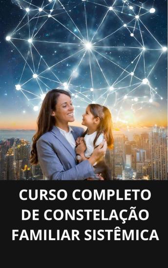 [Portuguese] - Curso completo de constelação familiar sistêmica