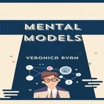 MENTAL MODELS: A Guide to Enhancing Cognitive Performance and Decision-Making (2024)
