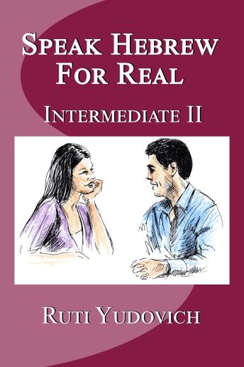 [Hebrew] - Speak Hebrew For Real Intermediate II