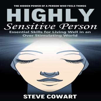 Highly Sensitive Person: Your Blueprint for Self-discovery, Self-acceptance (Building Social Relationships and Emotional Intelligence as a Hsp)