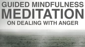 Anger Management Guided Mindfulness & Meditation