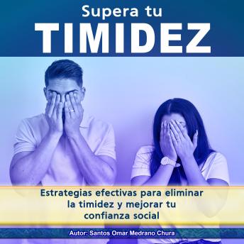 Supera tu timidez: Estrategias efectivas para eliminar la timidez y mejorar tu confianza social