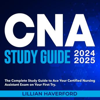 CNA Study Guide 2024-2025: CNA Exam Mastery 2024-2025: Ace the Certified Nursing Assistant Test on Your Initial Attempt | Genuine Sample Queries and Comprehensive Response Explanations.