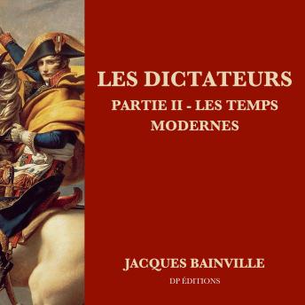 [French] - Les dictateurs - Partie II: Les temps modernes