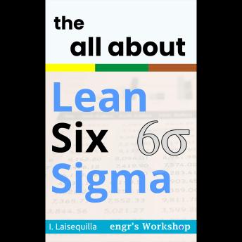 The all about Lean Six Sigma