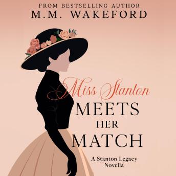 Miss Stanton Meets her Match: An Age-Gap, Enemies-to-Lovers Historical Romance