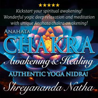 Anahata Chakra Awakening and Healing: Authentic Yoga Nidra Meditation