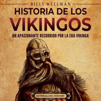 [Spanish] - Historia de los vikingos: Un apasionante recorrido por la era vikinga