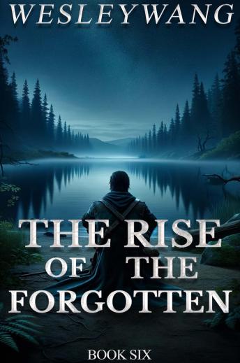 The Rise of the Forgotten 6: 6
