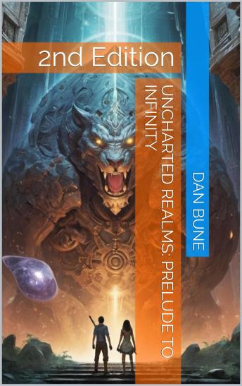 Uncharted Realms: Prelude to Infinity: 2nd Edition