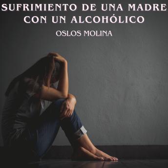 [Spanish] - Sufrimiento de una madre con un alcohólico: Temas espirituales