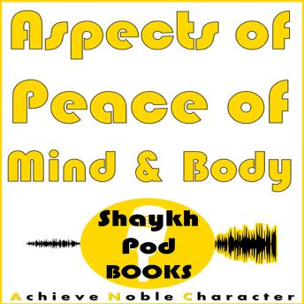 Aspects of Peace of Mind & Body