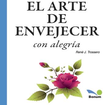 [Spanish] - El arte de envejecer: Con alegría