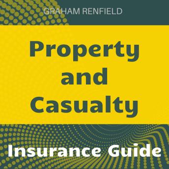Property and Casualty Insurance: Transform Your Property & Casualty Insurance Study with Engaging Audio Lessons!