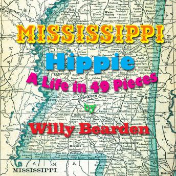 Mississippi Hippie: A Life in 49 Pieces