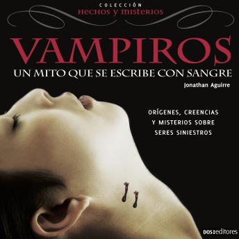 [Spanish] - Vampiros: Orígenes, creencias y misterios sobre seres siniestros