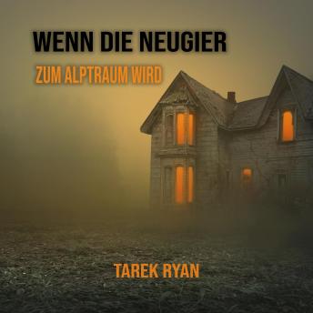 [German] - Wenn die Neugier zum Alptraum wird: Wenn die Neugier zum Alptraum wird