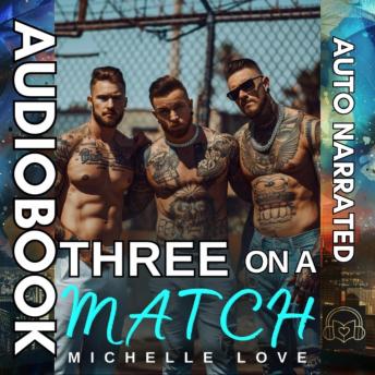 Three on a Match: A Reverse Harem Bad Boy Romance