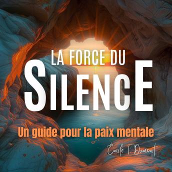 [French] - La Force du Silence: Un guide pour la paix mentale
