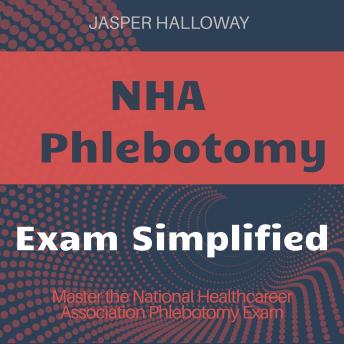 NHA Phlebotomy: Ace Your NHA Phlebotomy Test with Top-Tier Audio Lessons for Maximum Success!