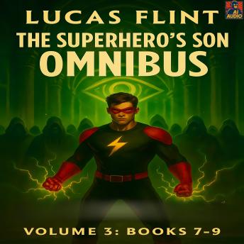 The Superhero's Son Omnibus Volume 3: Books 7-9