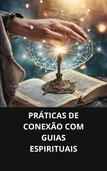 [Portuguese] - Práticas de conexão com guias espirituais