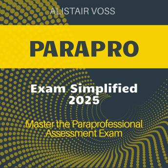 PARAPRO Exam Guide: Excel in Paraprofessional Assessment Prep 2024-2025! Discover effective audio lessons tailored for high-achievement.