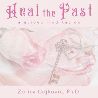 Heal the Past: A Guided Meditation
