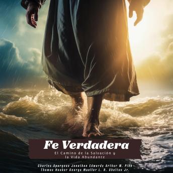 [Spanish] - Fe Verdadera: El Camino de la Salvación y la Vida Abundante