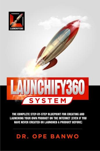 Launchify360 System: the complete step by step blueprint and complete toolkit for making six figures with your product launch, even if you have never launched a product before.