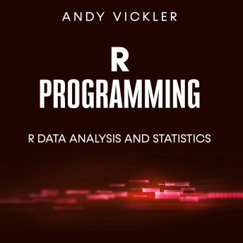 R Programming: R Data Analysis and Statistics