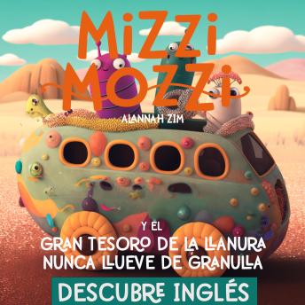 [Spanish] - Descubre Inglés: Mizzi Mozzi Y El Gran Tesoro De La Llanura Nunca Llueve De Granulla