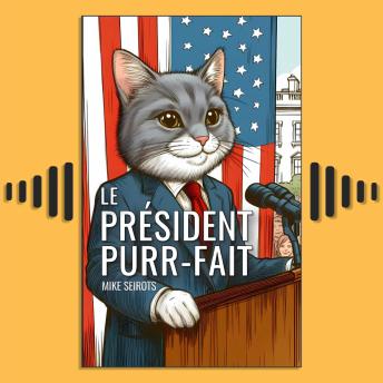 [French] - Le Président Purr-fait