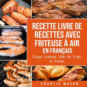 [French] - Recette livre de recettes Avec Friteuse à Air En français / Recipe Cookbook With Air Fryer In French