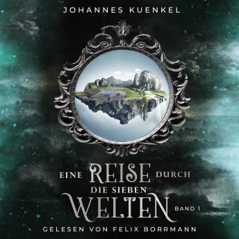 [German] - Eine Reise durch die sieben Welten: Band 1