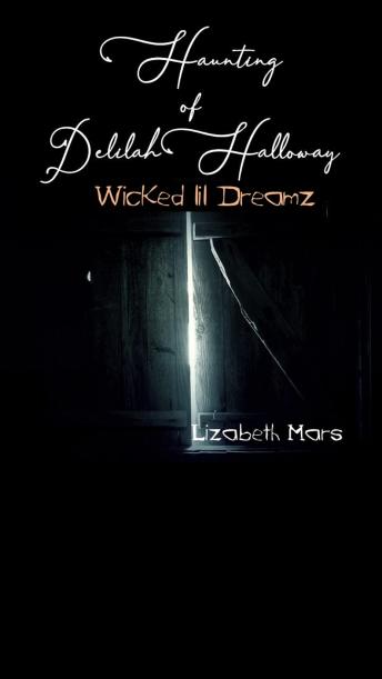Wicked Lil Dreamz: Haunting of Delilah Halloway
