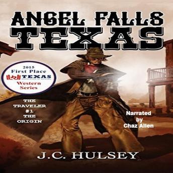 Angel Falls Texas: The Traveler # 1 - The Origin