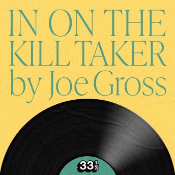 Fugazi's In on the Kill Taker - Joe Gross Fugazi's In on the Kill Taker - Joe Gross
