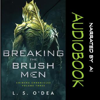 Breaking the Brush Men: A disturbing, genetic engineering, science-fantasy novella