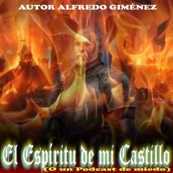 [Spanish] - El EL ESPIRITU DE MI CASTILLO: O un Podcast de Miedo