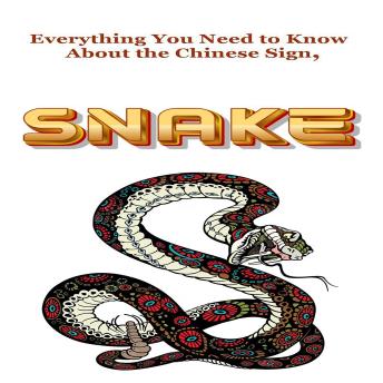 Everything You Need to Know About the Chinese Zodiac Sign, Snake