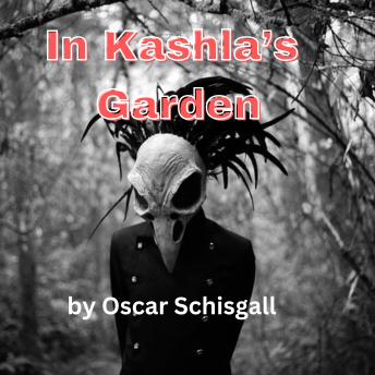 In Kashla's Garden: A tale of hypnotic horror