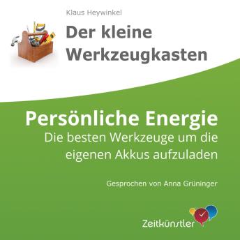 [German] - Persönliche Energie: Die besten Werkzeuge, um die eigenen Akkus im Alltag wieder aufzuladen