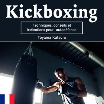 [French] - Kickboxing: Techniques, conseils et indications pour l'autodéfense