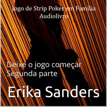[Portuguese] - Jogo de Strip Poker em Família: Deixe o jogo começar Segunda parte: Jogo de Strip Poker em Família 01