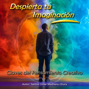 Despierta tu Imaginación: Claves del Pensamiento Creativo