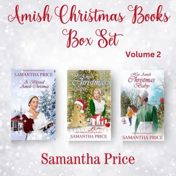 Amish Christmas Books BOX SET (Volume 2): A Blessed Amish Christmas: An Amish Christmas Caper: Her Amish Christmas Baby