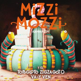 [Spanish] - Mizzi Mozzi Y El Topogloto Zigzagoto Va-Y-Ven