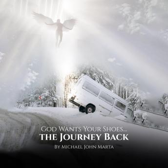 God Wants Your Shoes…: the Journey Back